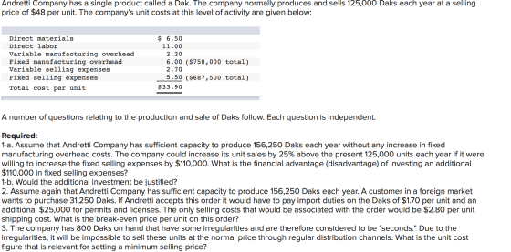 Andretti Company has a single product called a Dak. The company normally produces and sells 125,000 Daks each year at a selli