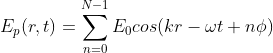 N-1 Ep(r,t) = Epcos(kr – wt+nd n=0
