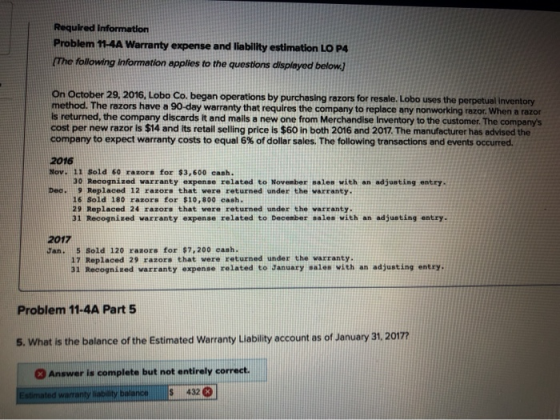 Required information Problem 11-4A Warranty expense and liability estimation LO P4 (The following information applies to the