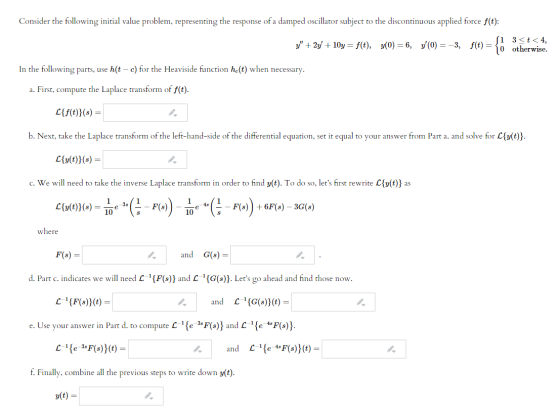 Consider the following initial value problem, representing the response of a damped oscillator subject to the discontinuous a