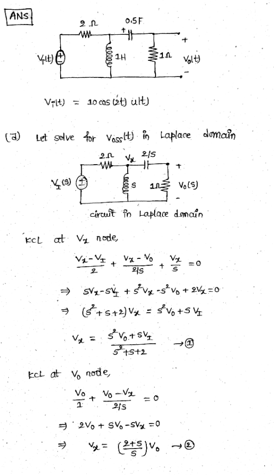ANs 0.5F 2 n 1A volb 1H Ca) Let selve for Vosrlti Laplace dmain 2.n S IIS Vols) ciruit Laplace domain 오 tel at Vo node,