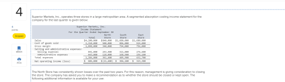 Superior Markets, Inc., operates three stores in a large metropolitan area. A segmented absorption costing income statement f