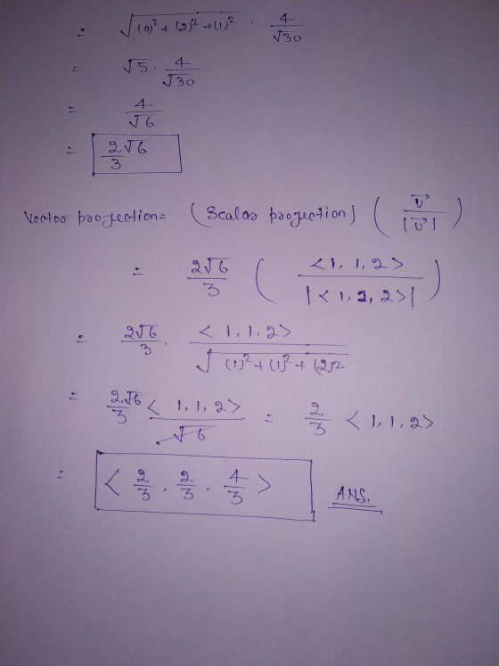 Veget co* 4use X • - - 15 16 2 JG 256 Vector projection = vectos poojection (Scalao booguation) ( Scal ) 9 <1,1,2) ) 2J6 K1,