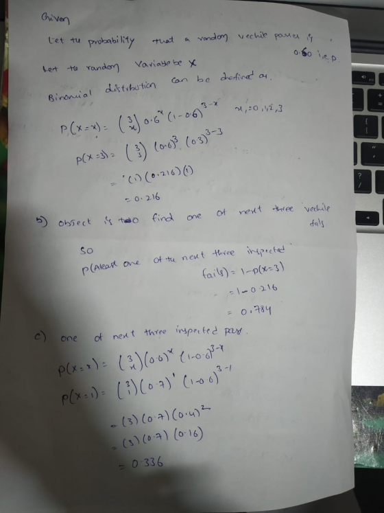 Criven Let tu probabi lity vandon vechie pases Huat o60 1ep Lest Yandon Variabe be X Can be defin a4 Binonial ditvhution 3-X