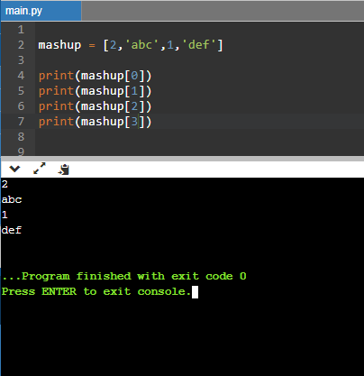 main.py 1 2 mashup = [2, abc,1, def] 3 4 print(mashup[@]) 5 print(mashup[1]) 6 print(mashup[2]) 7 print(mashup[:]) 8 9 2