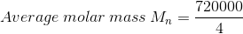 Average\: molar\: mass\: M_n=\frac{720000}{4}
