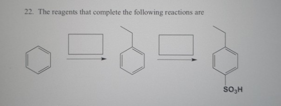 22. The reagents that complete the following reactions are 그 SO3H