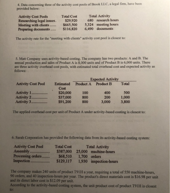 4. Data concerning three of the activity cost pools of Brook LLC, a legal firm, have been provided below: Activity Cost Pools