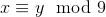 x\equiv y\mod 9