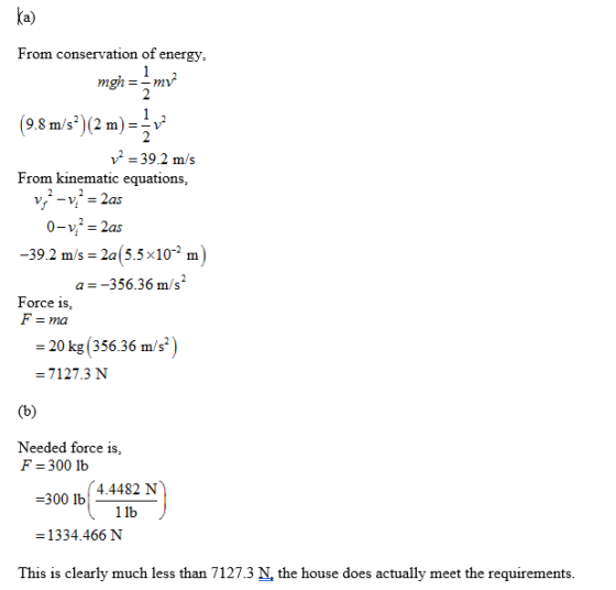 ka) From conservation of energy, 1 mv mgh 2 (9.8 m/s2)(2 m = . 39.2 m/s From kinematic equations 2 0-v22as -39.2 m/s 2a(5.5x1