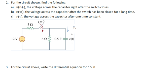 For the circuit shown, find the following: a) v(0+), the voltage across the capacitor right after the switch closes. b) v), t
