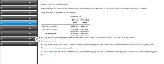 1. Current Portion of Long-Term Debt 2. Connies Bistro, Inc. reported the following information about its long-term debt in
