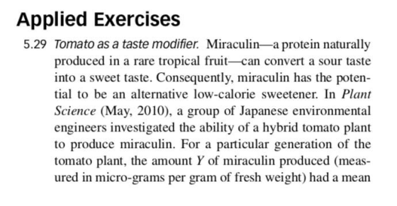 Applied Exercises 5.29 Tomato as a taste modifier. Miraculin-a protein naturally produced in a rare tropical fruit-can conver