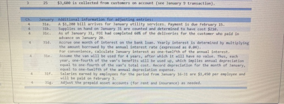 25 $3,600 is collected from customers on account (see January 9 transaction). Ch. 4 4 4 January. Additional information for a