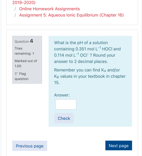 2019-2020) Online Homework Assignments | Assignment 5: Aqueous lonic Equilibrium (Chapter 16) Question 4 Tries remaining: 1 W