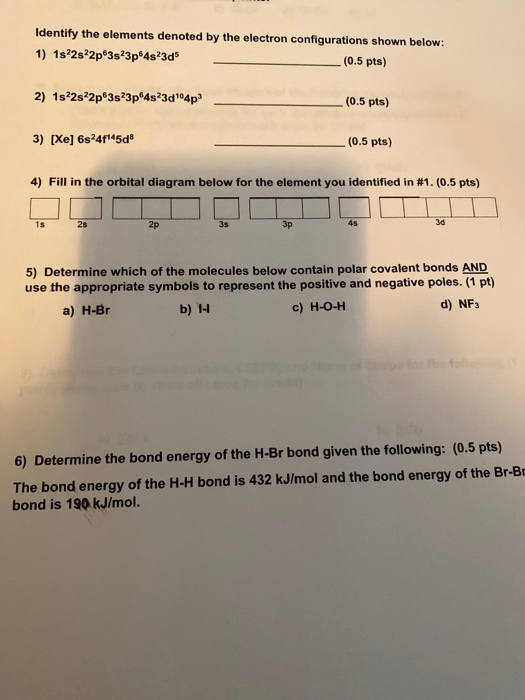 Identify the elements denoted by the electron configurations shown below: 1) 1822s22p3s 3p 4s23d5 (0.5 pts) 2) 1s 2s 2p 3s 3p