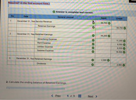 nu Required in the first account field.) Answer is complete and correct. No Date General Journal Debit Credit 1 December 31,