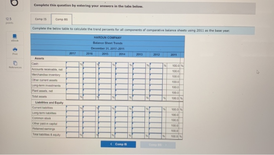 Complete this question by entering your answers in the tabs below. Como IS Compas Complete the below table to calculate the t