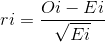 ri=\frac{Oi-Ei}{\sqrt{Ei}}