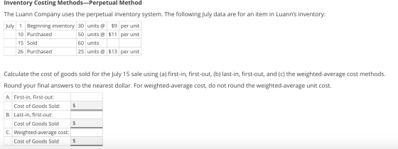 Inventory Costing Methods—Perpetual Method The Luann Company uses the perpetual inventory system. The following July data are