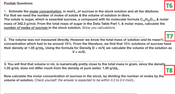 Postlab Questions T6 1. Estimate the molar concentration, in mol/L, of sucrose in the stock solution and all the dilutions. F