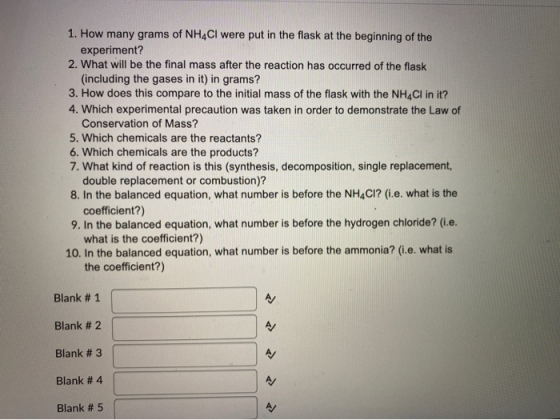 1. How many grams of NH4Cl were put in the flask at the beginning of the experiment? 2. What will be the final mass after the