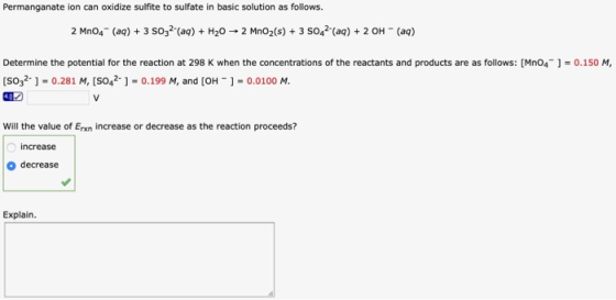 Permanganate ion can oxidize sulfite to sulfate in basic solution as follows. 2 MnO4 (aq) + 3 SO32-(aq) + H2O 2 MnO2(s) + 3