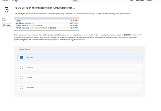 Chapter 12 Quiz i Help Save & Exit Submit TB MC Qu. 12-64 The management of Furrow Corporation ... The management of Furrow C