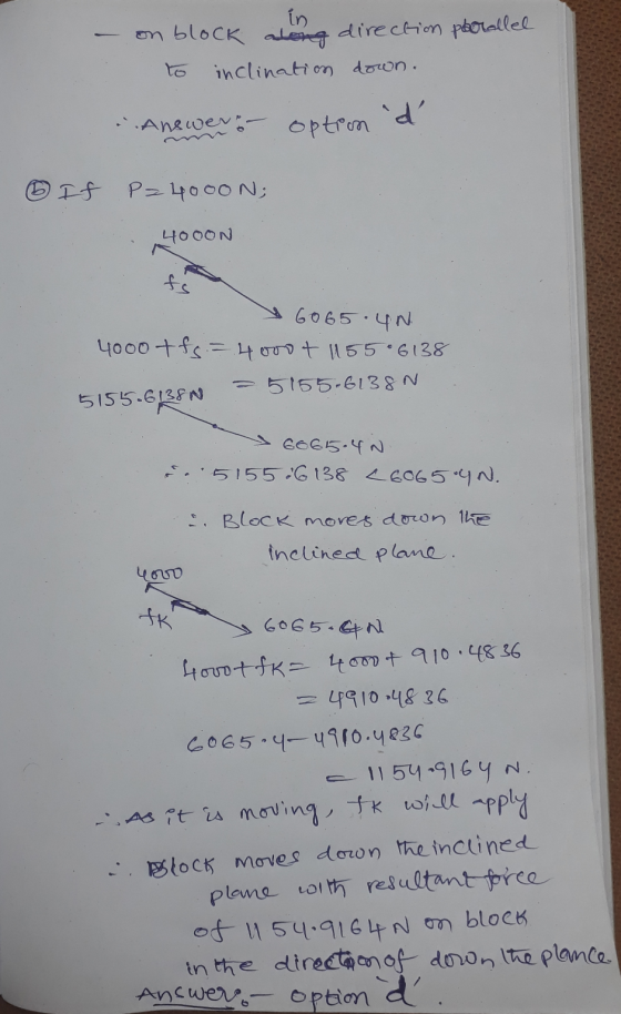in on block along direction parallel inclination down. Answer: option d If P24000N; 400ON fs 6065.40 4000 + fs = 4orot 1155.