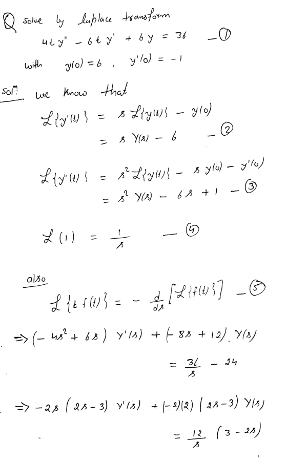 Q = 36 co solve by laplace transform uty - 6t y + by with yo) = 6, ylo) = -1 som we know that Llyll } s Y(8) - 6 s Lights