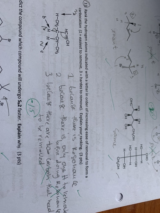 -UN cho HO HO OH Онст CH2OH он бн HO Loan Is -OH Br enant Same CH,OH (13) Rank the hydrogen atoms indicated with a letter in