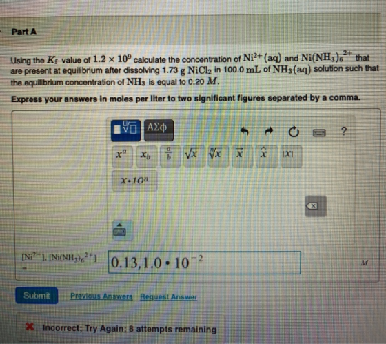 Part A Using the Ke value of 1.2 x 109 calculate the concentration of Ni2+ (aq) and Ni(NH)that are present at equilibrium aft