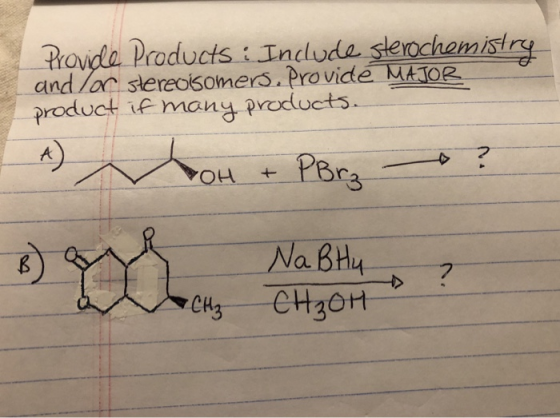 Provide Products i Include sterochemistry and /or stereoisomers. Provide MAJOR product if many products. OH + PBrz Na Bhu CH