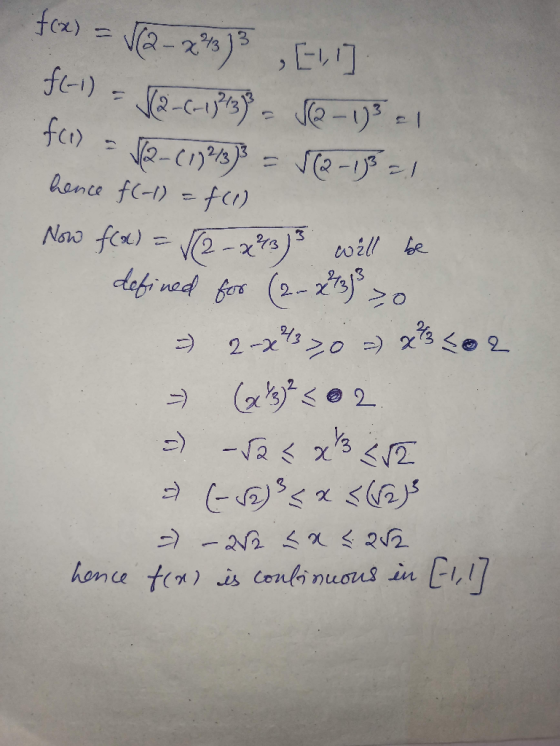 f(x) = 12-2)> ,[1] f(1) = 82-C-133)* 3e-1)3 = 1 fc1) 12-(1923) hance f(-1) = f(1) √(2-13 = 1 Now f(x) = √(2-x73) will be def