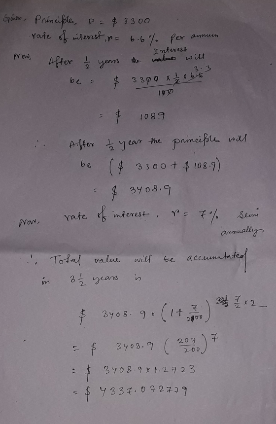 Gwen Principle, P - $ 3300 rate of interest, p= 6.6% for annum After 12 years the the value will Interest Now, 3.3 be a $ 330