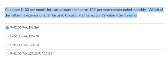 You place $100 per month into an account that earns 12% per year compounded monthly. Which of the following expressions can b
