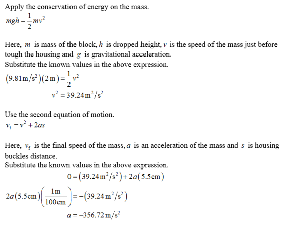 Apply the conservation of energy on the mass. 1 mgh-mv 2 Here mis mass of the block, h is dropped height, v is the speed of t