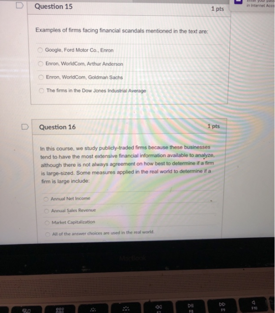 Question 15 your pus in Internet Acce 1 pts Examples of firms facing financial scandals mentioned in the text are: Google, Fo