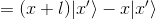 = (x+l)|x'\rangle - x|x'\rangle