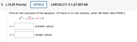 2. [-16.25 Points] DETAILS LARCALC11 3.1.JIT.007.MI. Find all real solutions of the equation. (If there is no real solution,