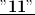 11