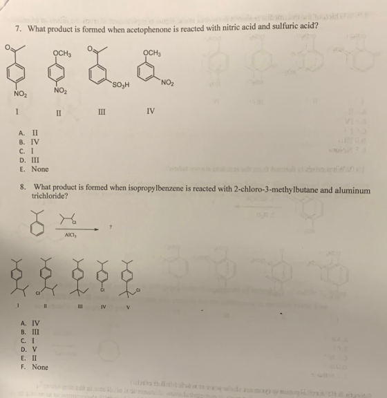 7. What product is formed when acetophenone is reacted with nitric acid and sur OCH OCH3 SO3H NO, NO2 ги шу A. II B. IV C. I