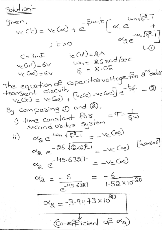 solution- _{unt Care cun + wnę dae L w 11 given, una vect) = vecs) te ito ] c=3mF ic Cot)=2A recot)=6v Wh-&6oad/sec veCoo)=6v