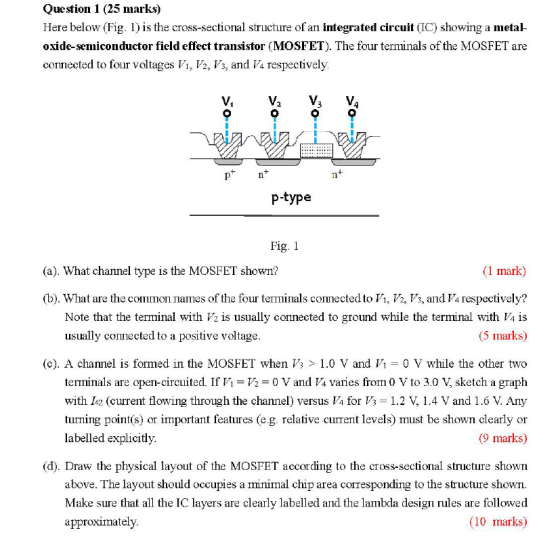 Question 1 (25 marks) Here below (Fig. 1) is the cross-sectional structure of an integrated circuit (IC) showing a metal- oxi
