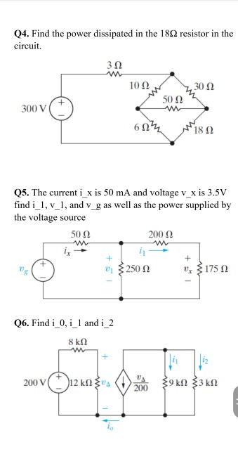 Q4. Find the power dissipated in the 1892 resistor in the circuit. 302 1012 2 30 12 502 300 V 602 18 Q5. The current i_x is 5