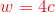 {\color{red} w=4c}