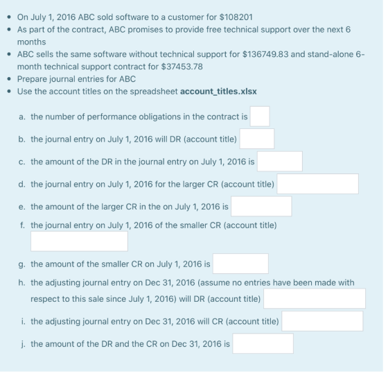 On July 1, 2016 ABC sold software to a customer for $108201 As part of the contract, ABC promises to provide free technical s