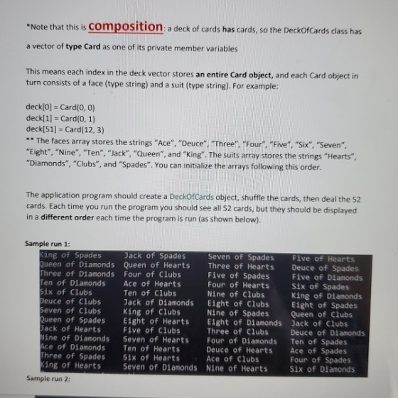 *Note that this is composition: a deck of cards has cards, so the DeckOfCards class has a vector of type Card as one of its p
