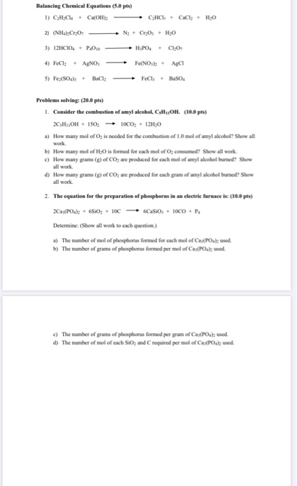 Balancing Chemical Equations (5.0 pts) 1) CH CH + Ca(OH)2 - CHCI + CaCl + H20 2(NH4)2Cr40. - N2 + Cros + H2O 3) 12HCIO4 + P40