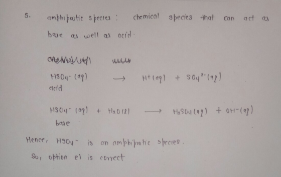 amphibrotic species: chemical species that can act as base as well as acid- ЧАДА, WWW/kg) 1504- (aq) acid uttagl & 504²(aq)